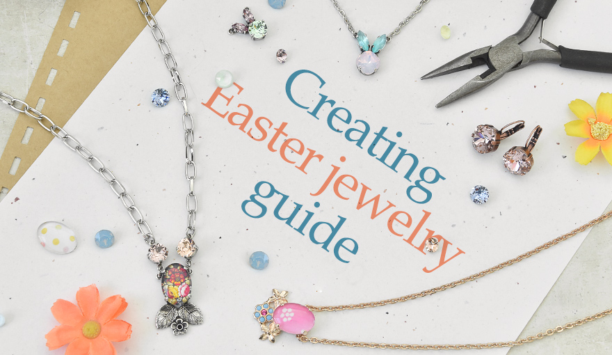 A guide for preparing Easter jewelry 