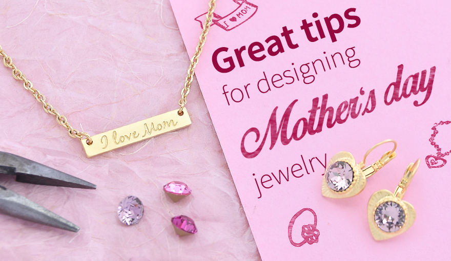 Creating jewelry for Mother's day