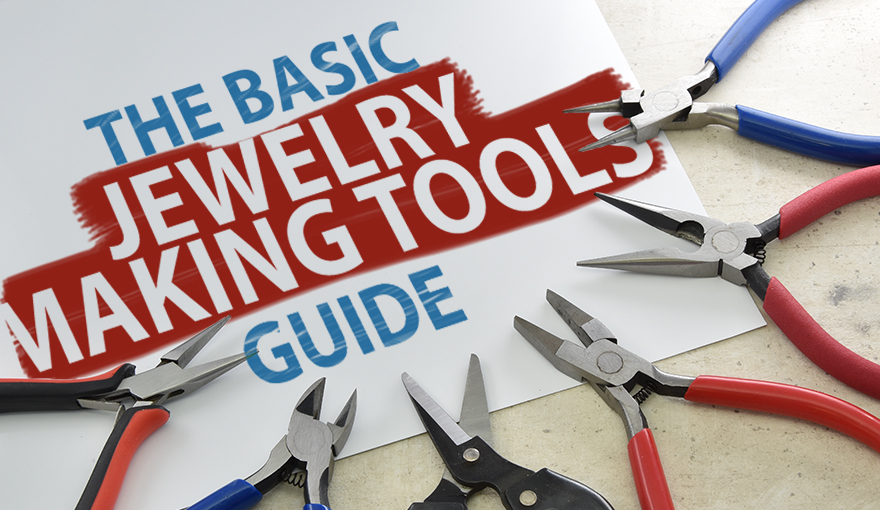 The tools you need for jewelry making