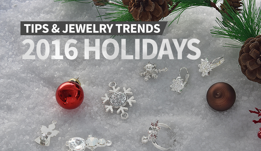 Jewelry trends & tips - Holidays 2016